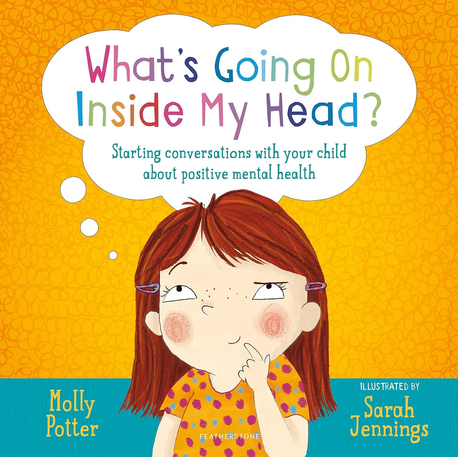What's Going on Inside My Head?: A Let's Talk Picture Book to Start Conversations with Your Child about Positive Mental Health