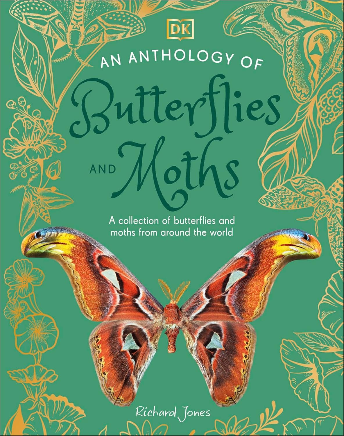 An Anthology of Butterflies and Moths: A Collection of Over 100 of the World's Most Fascinating Moths and Butterflies