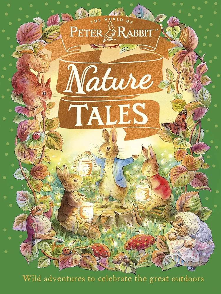 Peter Rabbit: Nature Tales: 23 New Stories to Celebrate 160 Years of Beatrix Potter