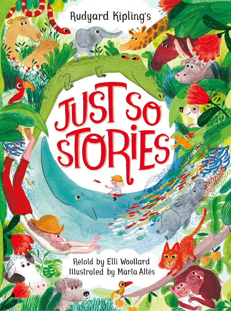 Rudyard Kipling's Just So Stories, Retold by Elli Woollard