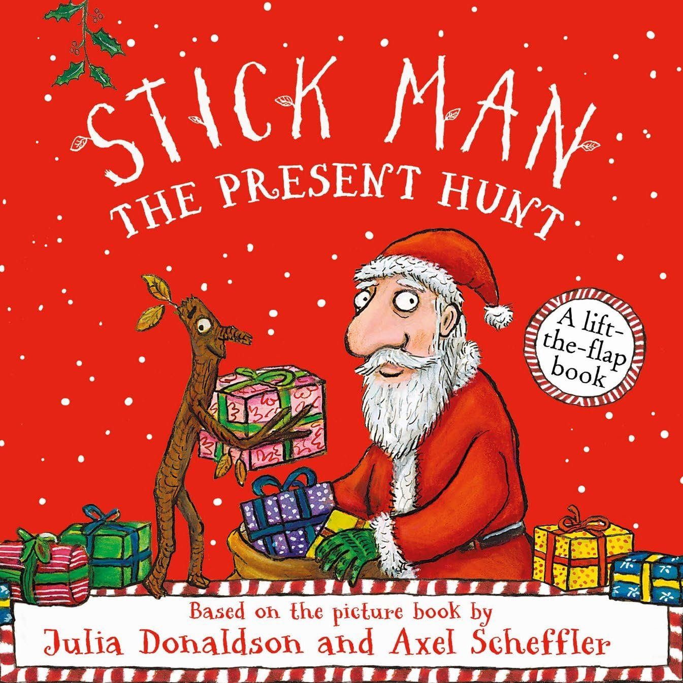 Stick Man - the Present Hunt: a Lift-The-flap Adventure