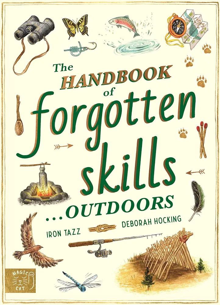 The Handbook of Forgotten Skills... Outdoors