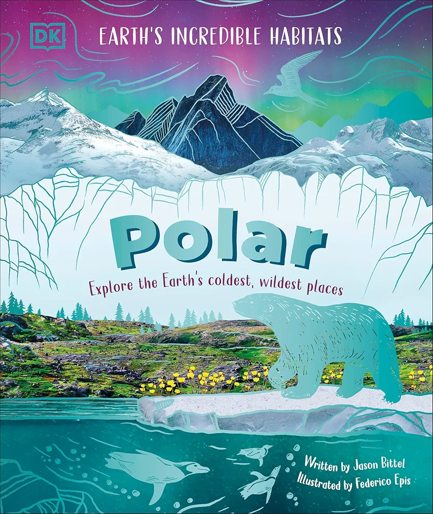 Earth's Incredible Habitats: Polar